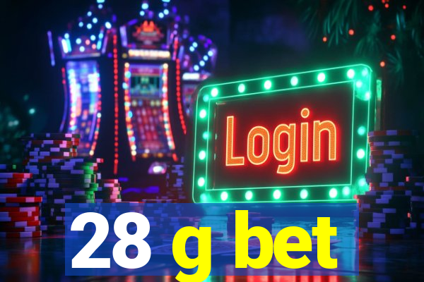 28 g bet